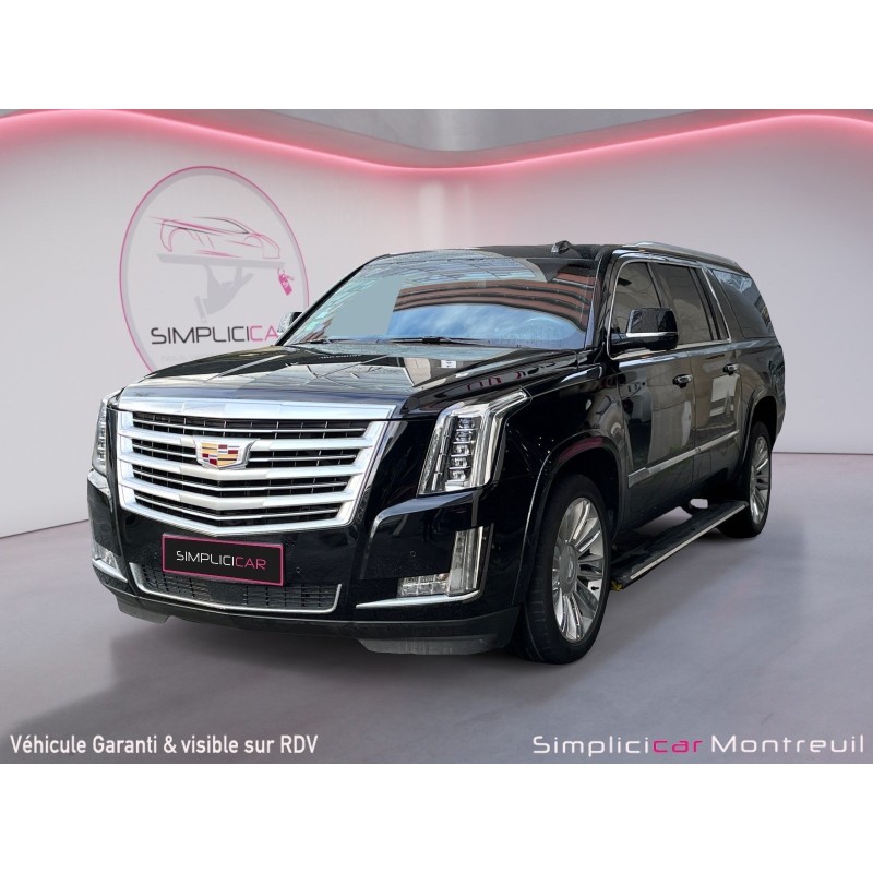 CADILLAC ESCALADE ESV 6.2 V8 426 AWD Platinium  A GARANTIE 12 MOIS FULL OPTIONS ENTRETIENS COMPLET.